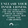 Unleash Your Inner Lioness: The Leo Zodiac Sign and the Mesmerizing Power of Smoky Quartz, Citrine, Red Jasper, and Labradorite - Appalachian Gems